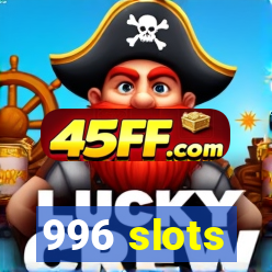 996 slots